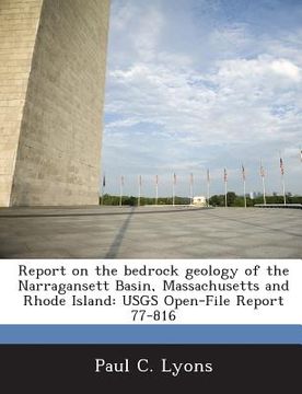 portada Report on the Bedrock Geology of the Narragansett Basin, Massachusetts and Rhode Island: Usgs Open-File Report 77-816 (en Inglés)