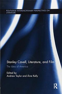 portada Stanley Cavell, Literature, and Film: The Idea of America (en Inglés)