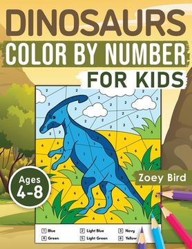 portada Dinosaurs Color by Number for Kids: Coloring Activity for Ages 4 - 8 (en Inglés)