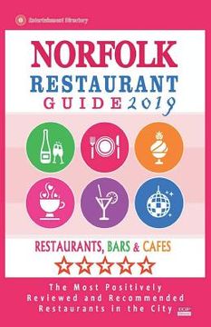 portada Norfolk Restaurant Guide 2019: Best Rated Restaurants in Norfolk, Virginia - Restaurants, Bars and Cafes recommended for Tourist, 2019 (en Inglés)