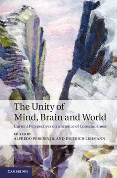portada The Unity of Mind, Brain and World: Current Perspectives on a Science of Consciousness 