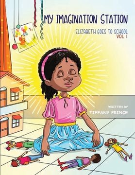 portada My Imagination Station: Elizabeth Goes To School (en Inglés)