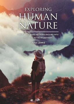 portada Exploring Human Nature: A Reflexive Mixed Methods Enquiry Into Solo Time in the Wilderness (en Inglés)
