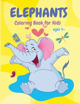 portada Elephants Coloring Book: Cute Animal Coloring Book for Kids, Fun Activity Book, Suitable for Toddlers, Boys and Girls ages 4+ (en Inglés)