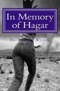 portada In Memory of Hagar "A God who remembers when the chips are down": Sermon preached @ New beginnings Church (in English)