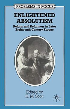 portada Enlightened Absolutism: Reform and Reformers in Later Eighteenth-Century Europe (Problems in Focus) (en Inglés)
