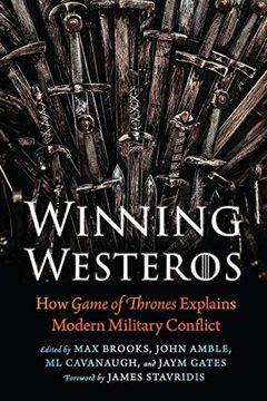 portada Winning Westeros: How Game of Thrones Explains Modern Military Conflict (en Inglés)