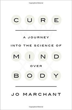 portada Cure: A Journey into the Science of Mind Over Body