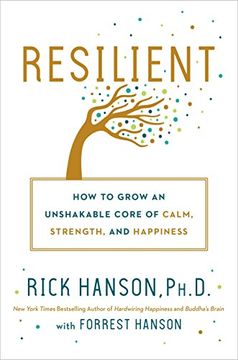 portada Resilient: How to Grow an Unshakable Core of Calm, Strength, and Happiness (en Inglés)