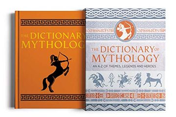 portada The Dictionary of Mythology: An a-z of Themes, Legends and Heroes: Slip-Cased Edition (en Inglés)