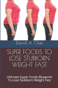 portada Fastest Weight Loss - 20+ Pounds in 60 Days: Ultimate Healthy Eating Habits Blueprint To Lose Stubborn Weight In 60 Days (en Inglés)