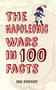 portada The Napoleonic Wars in 100 Facts