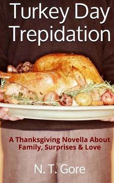 portada Turkey Day Trepidation: A Thanksgiving Novella About Family, Surprises & Love (en Inglés)