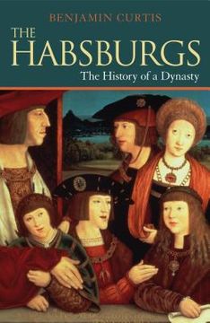 portada The Habsburgs: The History of a Dynasty (en Inglés)