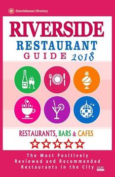 portada Riverside Restaurant Guide 2018: Best Rated Restaurants in Riverside, Virginia - Restaurants, Bars and Cafes recommended for Tourist, 2018 (en Inglés)
