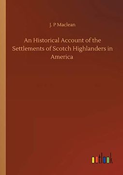 portada An Historical Account of the Settlements of Scotch Highlanders in America (en Inglés)