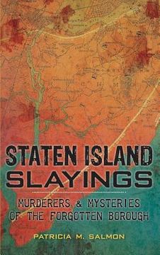 portada Staten Island Slayings: Murderers & Mysteries of the Forgotten Borough (en Inglés)