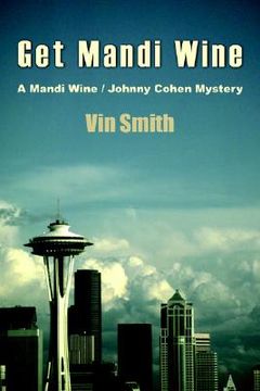 portada get mandi wine: a mandi wine/ johnny cohen mystery (en Inglés)