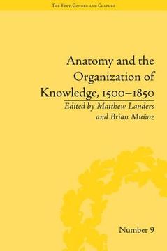 portada anatomy and the organization of knowledge, 1500-1850 (en Inglés)