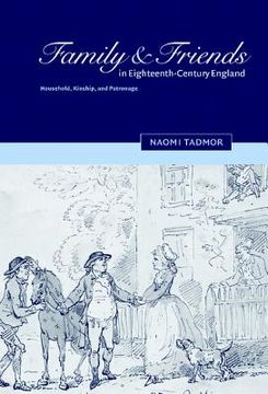 portada Family and Friends in Eighteenth-Century England: Household, Kinship and Patronage 