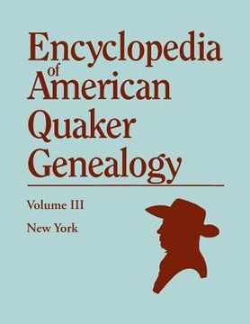 portada Encyclopedia of American Quaker Genealogy. Volume III: New York [Flushing, Westbury, and Jericho]. Containing Every Item of Genealogical Value Found I