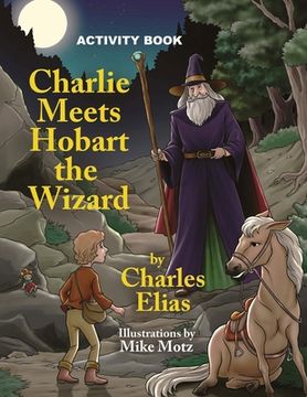 portada Charlie Meets Hobart the Wizard: Activity Book (en Inglés)
