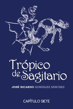 portada Trópico de Sagitario (in Spanish)