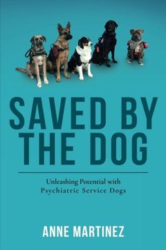 portada Saved by the Dog: Unleashing Potential with Psychiatric Service Dogs (en Inglés)