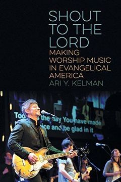 portada Shout to the Lord: Making Worship Music in Evangelical America (North American Religions) (en Inglés)