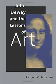 portada John Dewey and the Lessons of art (en Inglés)