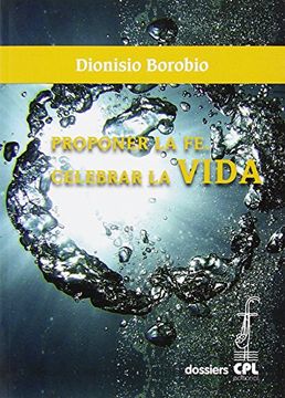 portada Proponer la Fe: Celebrar la Vida (in Spanish)