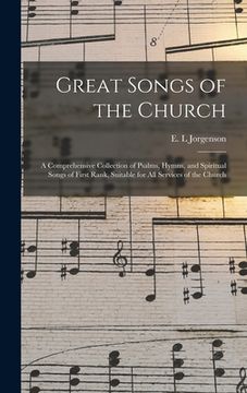 portada Great Songs of the Church: a Comprehensive Collection of Psalms, Hymns, and Spiritual Songs of First Rank, Suitable for All Services of the Churc (en Inglés)