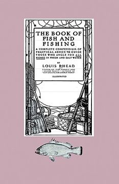 portada the book of fish and fishing - a complete compendium of practical advice to guide those who angle for all fishes in fresh and salt water (en Inglés)