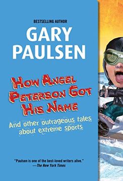 portada How Angel Peterson got his Name: And Other Outrageous Tales About Extreme Sports (in English)