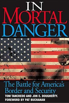 portada In Mortal Danger: The Battle for America's Border and Security (en Inglés)