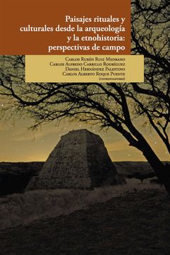 portada Paisajes Rituales y Culturales Desde la Arqueología y la Etnohistoria: Perspectivas de Campo (in Spanish)