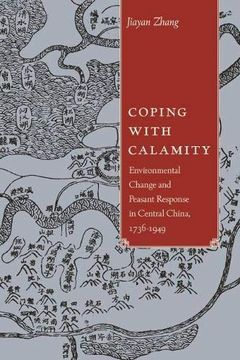 portada Coping With Calamity: Environmental Change and Peasant Response in Central China, 1736-1949 (Contemporary Chinese Studies)