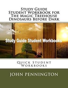 portada Study Guide Student Workbook for The Magic Treehouse Dinosaurs Before Dark: Quick Student Workbooks 