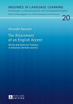 portada The Attainment of an English Accent: British and American Features in Advanced German Learners (Inquiries in Language Learning) (en Inglés)