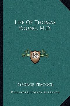 portada life of thomas young, m.d. (en Inglés)