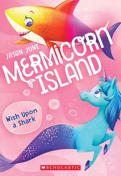 portada Wish Upon a Shark (Mermicorn Island #4) (in English)