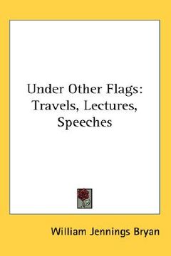 portada under other flags: travels, lectures, speeches (en Inglés)