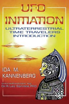 portada UFO Initiation: Ultraterrestrial Time Travelers (in English)