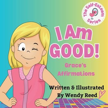 portada I Am Good! Grace's Affirmations: Book 5 (en Inglés)