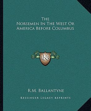 portada the norsemen in the west or america before columbus