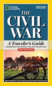 portada National Geographic the Civil War: A Traveler's Guide (National Geographic Blue & Gray Education Society) (en Inglés)