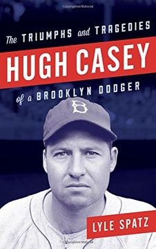 portada Hugh Casey: The Triumphs and Tragedies of a Brooklyn Dodger