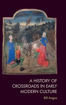 portada A History of Crossroads in Early Modern Culture (en Inglés)