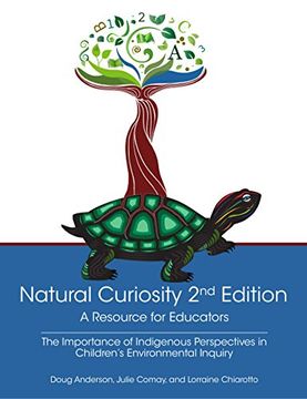 portada Natural Curiosity 2nd Edition: A Resource for Educators: Considering Indigenous Perspectives in Children's Environmental Inquiry 