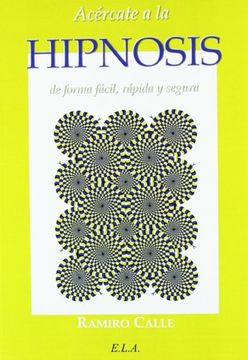 portada Acercate a la Hipnosis de Forma Facil, Rapida y Segura